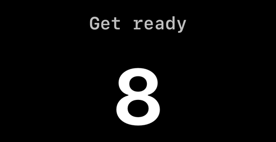 Get ready, 8.